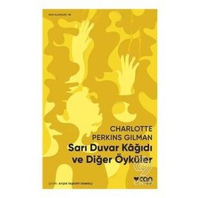 Sarı Duvar Kağıdı ve Diğer Öyküler - Charlotte Perkins Gilman