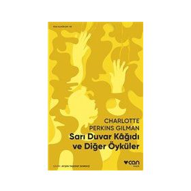 Sarı Duvar Kağıdı ve Diğer Öyküler - Charlotte Perkins Gilman
