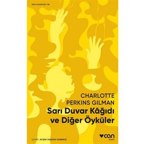 Sarı Duvar Kağıdı ve Diğer Öyküler - Charlotte Perkins Gilman