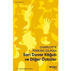 Sarı Duvar Kağıdı ve Diğer Öyküler - Charlotte Perkins Gilman