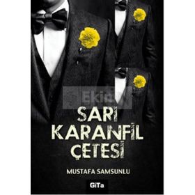 SARI KARANFIL ÇETESI - MUSTAFA SAMSUNLU