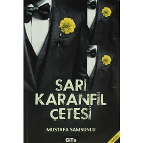 SARI KARANFIL ÇETESI - MUSTAFA SAMSUNLU