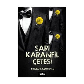 SARI KARANFIL ÇETESI - MUSTAFA SAMSUNLU