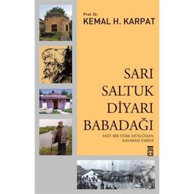 Sarı Saltuk Diyarı Babadağı - Prof.Dr.Kemal H.Karpat