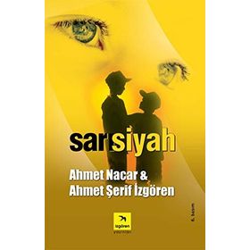 SARI SIYAH - AHMET NACAR;AHMET ŞERİF İZGÖREN