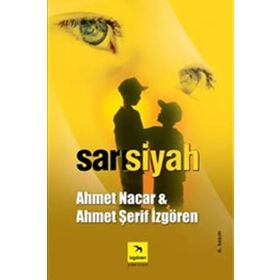 SARI SIYAH - AHMET NACAR;AHMET ŞERİF İZGÖREN
