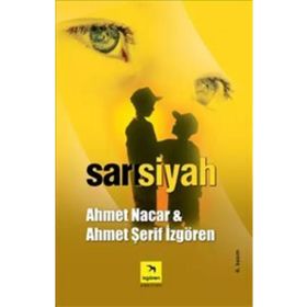 SARI SIYAH - AHMET NACAR;AHMET ŞERİF İZGÖREN