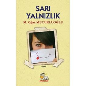 Sarı Yalnızlık - M. Oğuz Mucurluoğlu