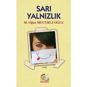 Sarı Yalnızlık - M. Oğuz Mucurluoğlu