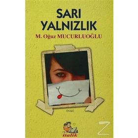 Sarı Yalnızlık - M. Oğuz Mucurluoğlu