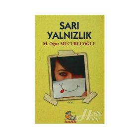 Sarı Yalnızlık - M. Oğuz Mucurluoğlu