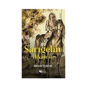 Sarıgelin Hikayesi - İrfan Turan