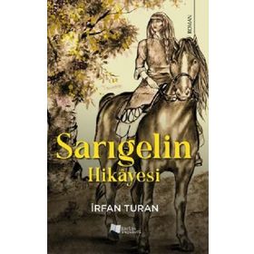 Sarıgelin Hikayesi - İrfan Turan
