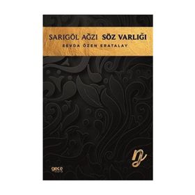 Sarıgöl Ağzı Söz Varlığı - Sevda Özen Eratalay