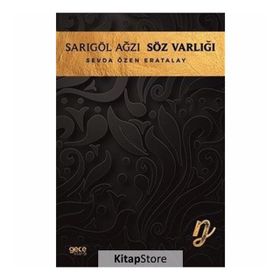 Sarıgöl Ağzı Söz Varlığı - Sevda Özen Eratalay