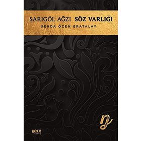 Sarıgöl Ağzı Söz Varlığı - Sevda Özen Eratalay