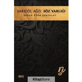 Sarıgöl Ağzı Söz Varlığı - Sevda Özen Eratalay
