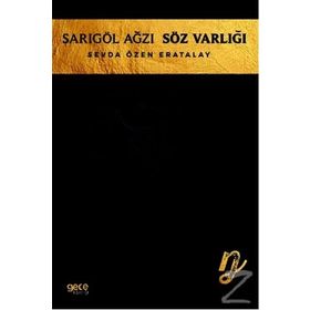 Sarıgöl Ağzı Söz Varlığı - Sevda Özen Eratalay