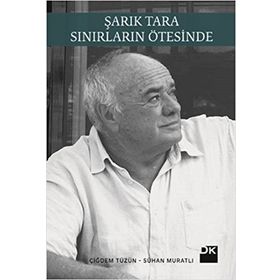 Şarık Tara - Sınırların Ötesinde - Sühan Muratlı Çiğdem Tüzün