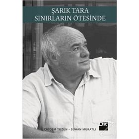 Şarık Tara - Sınırların Ötesinde - Sühan Muratlı Çiğdem Tüzün