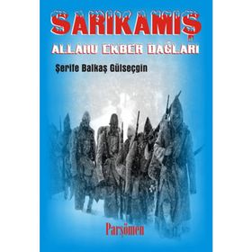SARIKAMIŞ ALLAHU EKBER DAĞLARI - ŞERIFE BALKAŞ GÜLSEÇGIN