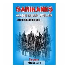 SARIKAMIŞ ALLAHU EKBER DAĞLARI - ŞERIFE BALKAŞ GÜLSEÇGIN