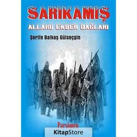 SARIKAMIŞ ALLAHU EKBER DAĞLARI - ŞERIFE BALKAŞ GÜLSEÇGIN