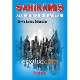SARIKAMIŞ ALLAHU EKBER DAĞLARI - ŞERIFE BALKAŞ GÜLSEÇGIN