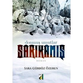 SARIKAMIŞ DONMUŞ UMUTLAR - SARA GÜRBÜZ ÖZEREN