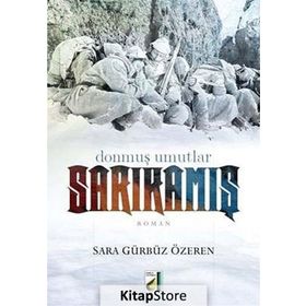 SARIKAMIŞ DONMUŞ UMUTLAR - SARA GÜRBÜZ ÖZEREN