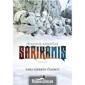 SARIKAMIŞ DONMUŞ UMUTLAR - SARA GÜRBÜZ ÖZEREN