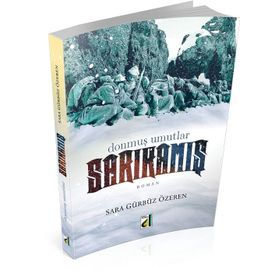 SARIKAMIŞ DONMUŞ UMUTLAR - SARA GÜRBÜZ ÖZEREN