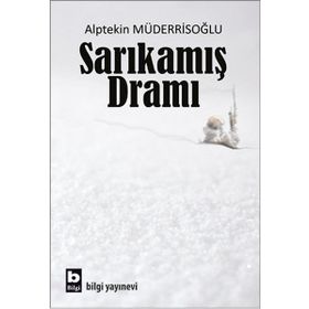 Sarıkamış Dramı - Alptekin Müderrisoğlu