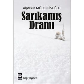 Sarıkamış Dramı - Alptekin Müderrisoğlu