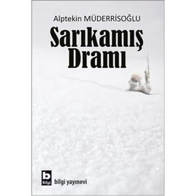 Sarıkamış Dramı - Alptekin Müderrisoğlu