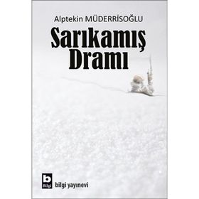 Sarıkamış Dramı - Alptekin Müderrisoğlu