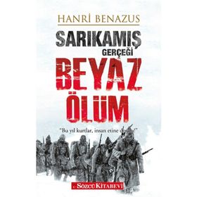 SARIKAMIŞ GERÇEĞİ "BEYAZ ÖLÜM" - HANRI BENAZUS (ISBN:9789944159340)