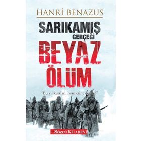 SARIKAMIŞ GERÇEĞİ "BEYAZ ÖLÜM" - HANRI BENAZUS (ISBN:9789944159340)