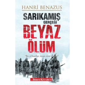 SARIKAMIŞ GERÇEĞİ "BEYAZ ÖLÜM" - HANRI BENAZUS (ISBN:9789944159340)