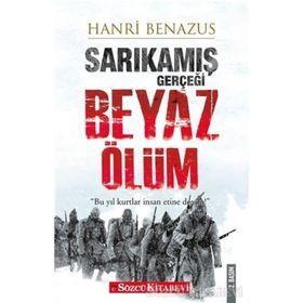 SARIKAMIŞ GERÇEĞİ "BEYAZ ÖLÜM" - HANRI BENAZUS (ISBN:9789944159340)