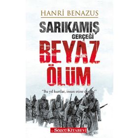 SARIKAMIŞ GERÇEĞİ "BEYAZ ÖLÜM" - HANRI BENAZUS (ISBN:9789944159340)