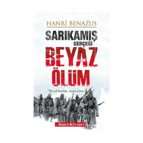 SARIKAMIŞ GERÇEĞİ "BEYAZ ÖLÜM" - HANRI BENAZUS (ISBN:9789944159340)