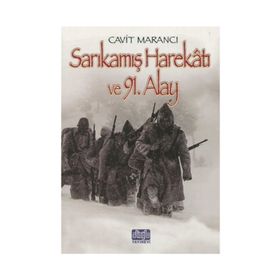Sarıkamış Harekatı Ve 91. Alay - Cavit Marancı