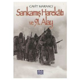 Sarıkamış Harekatı Ve 91. Alay - Cavit Marancı