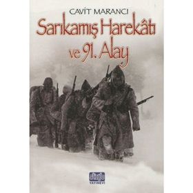 Sarıkamış Harekatı Ve 91. Alay - Cavit Marancı
