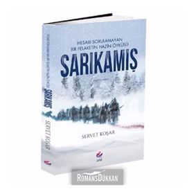 Sarıkamış - Hesabı Sorulamayan Bir Felaketin Hazin Öyküsü - Servet Koşar