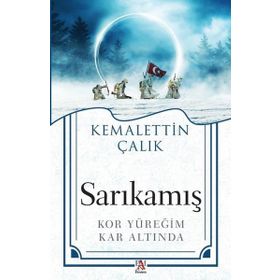 SARIKAMIŞ KOR YÜREĞİM KAR ALTINDA - KEMALETTIN ÇALIK