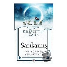 SARIKAMIŞ KOR YÜREĞİM KAR ALTINDA - KEMALETTIN ÇALIK