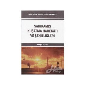 Sarıkamış Kuşatma Harekatı ve Şehitlikleri - Songül Alşan