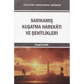 Sarıkamış Kuşatma Harekatı ve Şehitlikleri - Songül Alşan